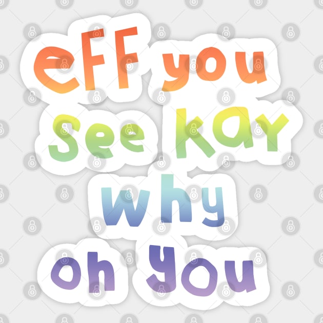 Eff You See Kay Typography Rainbow Gradient Sticker by ellenhenryart